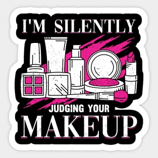 I'm Silently Judging Your Makeup Cosmeteologist Sticker